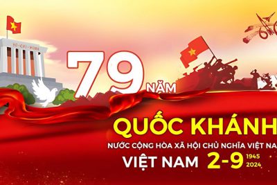 Bài tuyên truyền Kỷ niệm 79 năm Quốc khánh nước cộng hòa xã hội chủ nghĩa Việt Nam (02/9/1945-02/9/2024)